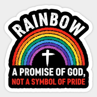 Rainbow A Promise Of God Not A Symbol Of Pride Sticker